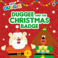 Duggee and the Christmas badge / adapted by Jenny Landreth ; illustrations, Studio AKA.