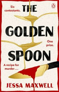 The golden spoon / Jessa Maxwell.