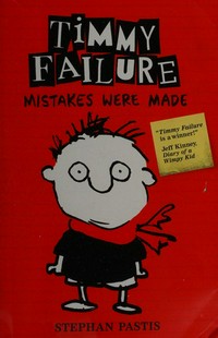 Timmy Failure: mistakes were made / Stephan Pastis.