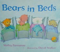Bears in beds / Shirley Parenteau ; illustrated by David Walker.