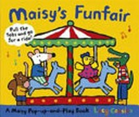 Maisy's funfair / by Lucy Cousins.