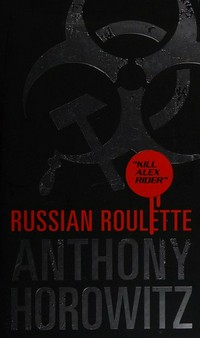 Russian roulette / Anthony Horowitz.