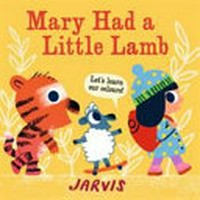 Mary had a little lamb : let's learn our colours! / Jarvis.