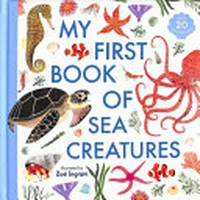 My first book of sea creatures / Zoë Ingram.