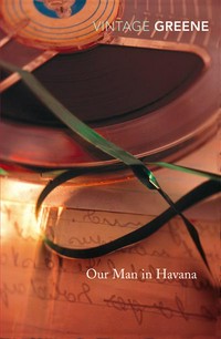 Our man in Havana: Graham Greene.