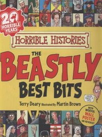 The beastly best bits / Terry Deary ; illustrated by Martin Brown.