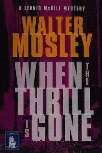When the thrill is gone / Walter Mosley.