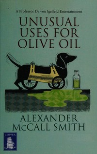 Unusual uses for olive oil / Alexander McCall Smith.