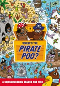 Where's the pirate poo? / illustrations by Dynamo Limited.
