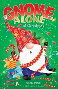 Gnome alone at Christmas / Nick Pine ; illustrated by Di Brookes.