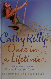 Once in a lifetime / Cathy Kelly.