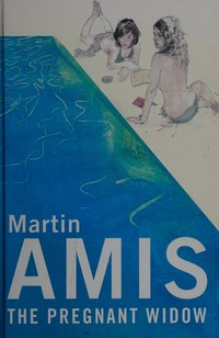 The pregnant widow : inside history / Martin Amis.