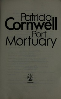 Port mortuary / Patricia Cornwell.