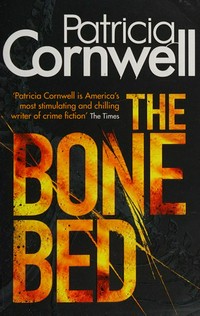 The bone bed / Patricia Cornwell.