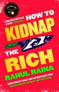 How to kidnap the rich / Rahul Raina.