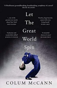 Let the great world spin / Colum McCann.