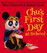 Chu's first day at school / written by Neil Gaiman & illustrated by Adam Rex.