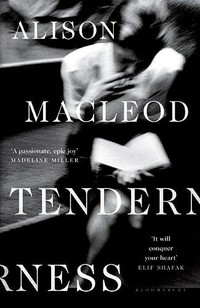 Tenderness: Alison MacLeod.
