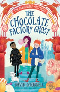 The chocolate factory ghost / David O'Connell ; illustrated by Claire Powell.