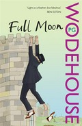 Full moon: by P.G. Wodehouse.