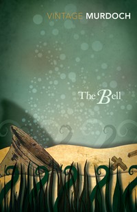 The bell: Iris Murdoch ; with an introduction by A.S. Byatt.
