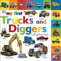 My first trucks and diggers : let's get driving.