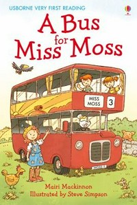 A bus for Miss Moss / written by Mairi Mackinnon ; illustrated by Steve Simpson.