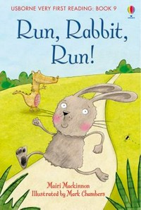 Run, rabbit, run! / written by Mairi Mackinnon ; illustrated by Mark Chambers.