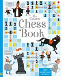 The Usborne chess book / Lucy Bowman ; chess consultant: Richard James ; illustrated by Candice Whatmore ; designed by Michael Hill ; edited by Kirsteen Robson and Sam Taplin.