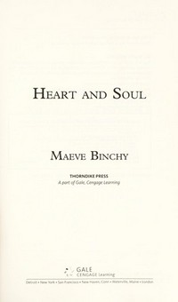 Heart and soul / by Maeve Binchy.