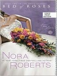 Bed of roses / by Nora Roberts.