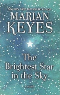 The brightest star in the sky / by Marian Keyes.