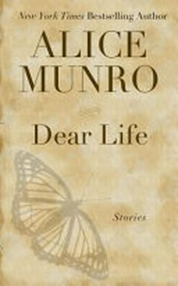Dear life : stories / Alice Munro.