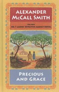 Precious and Grace / Alexander McCall Smith.