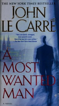 A most wanted man / John Le Carre.