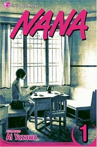 Nana : Vol. 1 / story and art by Yazawa Ai.