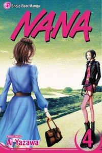 Nana. story and art by Ai Yazawa ; [English adaptation Allison Wolfe ; translation Tomo Kimura] 4 /