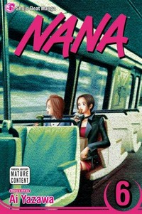 Nana. story and art by Yazawa Ai. Vol. 6 /
