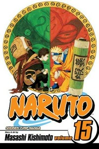 Naruto. story and art by Masashi Kishimoto ; [translation & English adaptation, Mari Morimoto]. Vol. 15, The great flight /