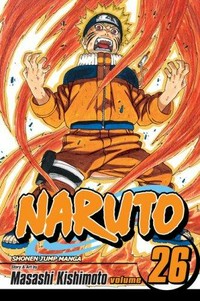 Naruto. story and art by Masashi Kishimoto ; [translation & English adapation: Naomi Kokubo & Eric-Jon Rossel Waugh]. Vol. 26, Awakening /