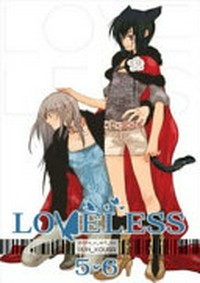 Loveless. story and art by Yun Kouga ; translation Ray Yoshimoto ; English adaptation Lillian Diaz-Przybyl. Volumes 5 & 6 /