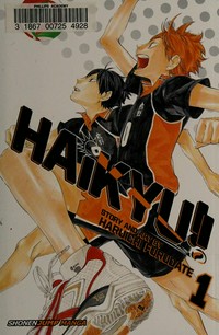 Haikyu!!. story and art by Haruichi Furudate ; translation, Adrienne Beck ; touch-up art and lettering, Erika Terriquez. Volume 1, Hinata and Kageyama /