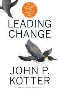Leading change / John P. Kotter with a new preface by the author.