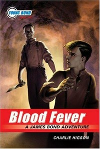 Blood fever : a James Bond adventure / Charlie Higson.