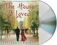 The house I loved: Tatiana de Rosnay.