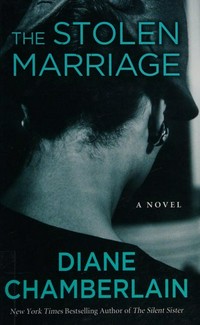 The stolen marriage / Diane Chamberlain.