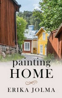 Painting home / Erika Jolma.