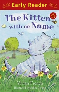 The kitten with no name / Vivian French ; illustrated by Selina Young.