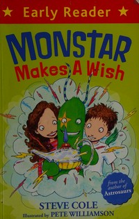 Monstar makes a wish / Steve Cole ; illustrated by Pete Williamson.