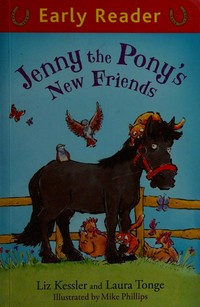 Jenny the pony's new friends / Liz Kessler and Laura Tonge ; illustrated by Mike Phillips.
